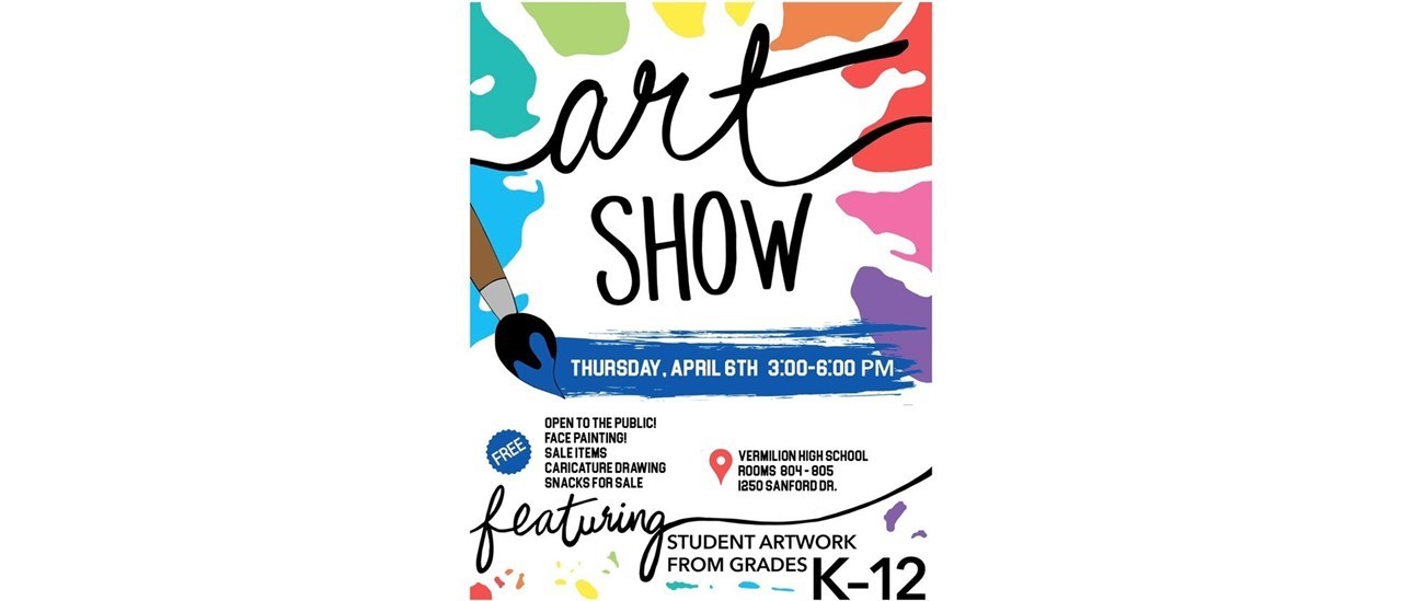 VLSD Art Show Flyer April 6, 2023 3:00 to 6:00 PM at Vermilion High School
